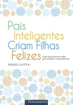 Pais Inteligentes Criam Filhas Felizes