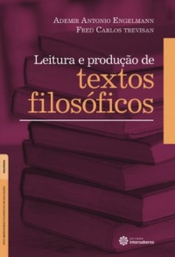 Leitura e produção de textos filosóficos (Série Abordagens Filosóficas em Educação)