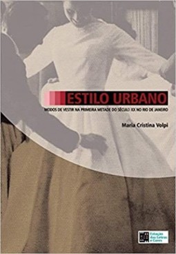 Estilo urbano: modos de vestir na primeira metade do século XX no Rio de Janeiro