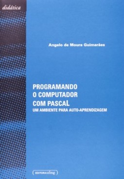 Programando o computador com pascal: um ambiente para auto-aprendizagem