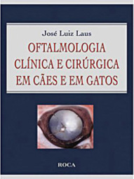 Oftamologia Clínica e Cirúrgica em Cães e Gatos