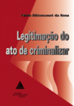 Legitimação do ato de criminalizar