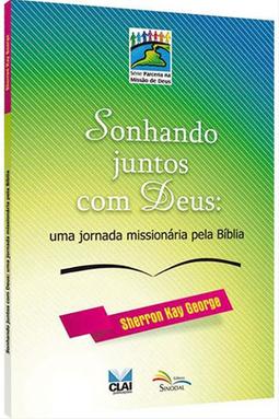 Sonhando Juntos com Deus: Uma Jornada Missionária pela Bíblia
