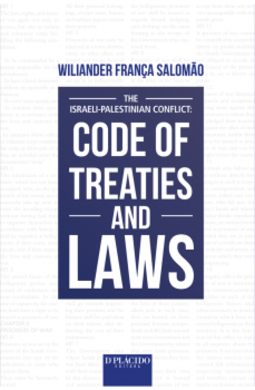 The isralei-palestinian conflict: code of treaties and laws