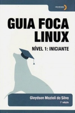 Guia Foca GNU/Linux: Nível 1: Iniciante