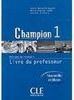 Champion: Livre Du Professeur: Méthode de Français - 1 - IMPORTADO