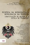 Miséria da democracia e democracia da miséria: constituição de Weimar e a escola de Frankfurt