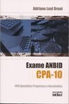 Exame ANBID CPA-10 : 400 Questões Propostas e Resolvidas