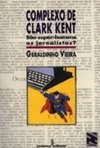 Complexo de Clark Kent: São Super-Heróis os Jornalistas