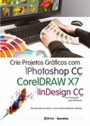 Crie projetos gráficos com Photoshop CC, CorelDRAW X7 e InDesign CC em português para Windows