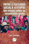 Entre a exclusão social e a utopia: um estudo sobre os assentados rurais