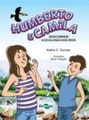 Humberto e Camila descobrem a ecologia dos rios