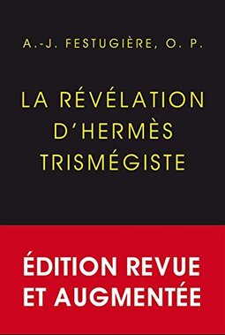 La Revelation d'Hermes Trismegiste: Edition Definitive, Revue Et Corrigee