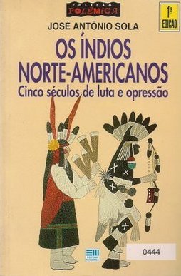 Índios Norte-Americanos: Cinco Séculos de Luta e Opressão