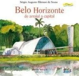 Belo Horizonte de Arraial a Capital