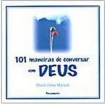 101 Maneiras de Conversar com Deus