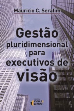 Gestão pluridimensional para executivos de visão