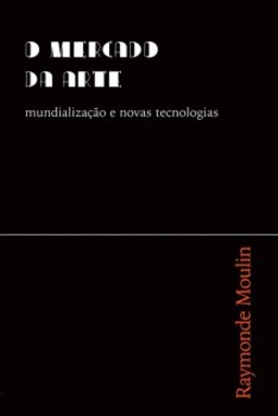 O mercado da arte: mundialização e novas tecnologias