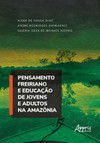 Pensamento freiriano e educação de jovens e adultos na Amazônia