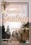 Lendas do Caminho de Santiago: a Rota Através de Ritos e Mitos