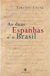 As Duas Espanhas e o Brasil