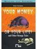 Your Money or Your Life!: and Other Stranger Tales - Importado