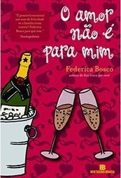 O amor não é para mim