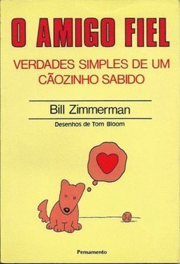 Amigo Fiel: Verdades Simples de um Cãozinho Sabido