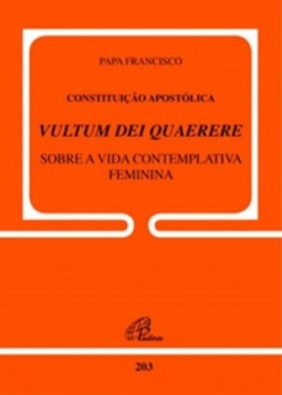 Constituição Apostólica Vultum Dei Quaerere (A Voz do Papa #203)
