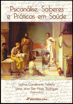 Psicanálise, saberes e práticas em saúde