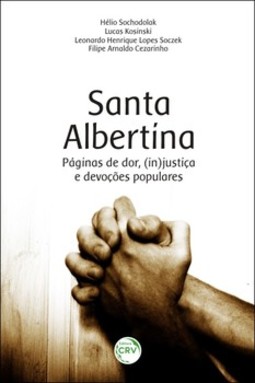 Santa Albertina: páginas de dor, (in)justiça e devoções populares