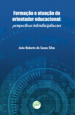 Formação e atuação do orientador educacional: perspectivas interdisciplinares