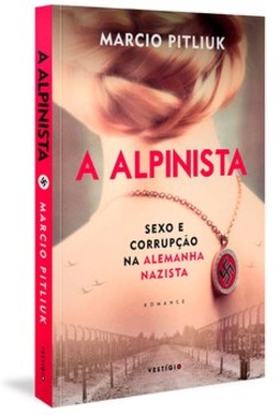 A alpinista: sexo e corrupção na Alemanha nazista