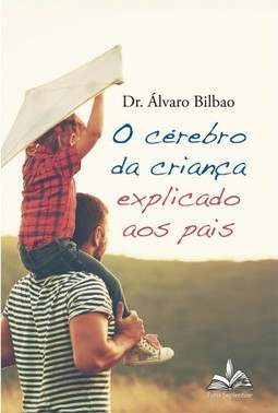 O cérebro da criança explicado aos pais