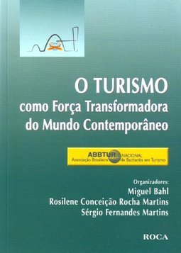O Turismo Como Força Transformadora do Mundo Contemporâneo