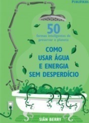 Como Usar Água e Energia sem Desperdício