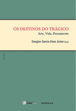 Os destinos do trágico: Arte, vida, pensamento