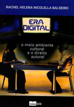 Era Digital: O meio ambiente cultural e o direito autoral