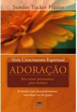 Adoração (Série Crescimento Espiritual #5)