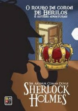 O Roubo da Coroa de Berilos e Outras Aventuras (Sherlock Holmes)