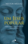 Um Jesus popular: para uma cristologia narrativa