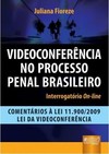 Videoconferência no Processo Penal Brasileiro - Interrogatório On-line
