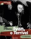 Ivan, o Terrível - Ivan, o Terrível (Folha Grandes Biografias no Cinema #17)