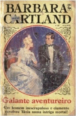 Galante Aventureiro (Coleção Barbara Cartland #329)