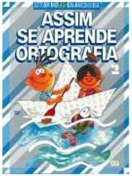 Assim se Aprende Ortografia - 2 série - 1 grau