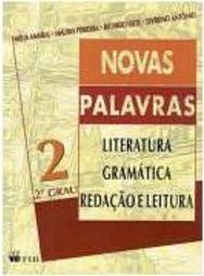 Novas Palavras: Literatura, Gramática, Redação e Leitura - 2 Grau
