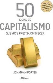 50 IDEIAS DE CAPITALISMO QUE VOCE PRECISA CONHECER