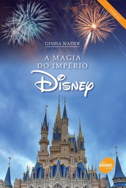 A Magia Do Império Disney