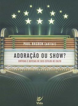 Adoração ou Show?