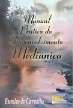 Manual Prático do Desenvolvimento Mediúnico